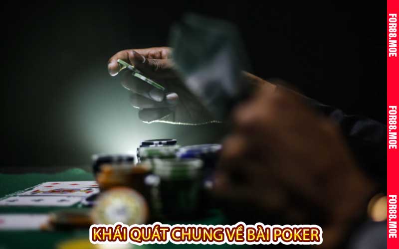 Khái quát chung về bài Poker